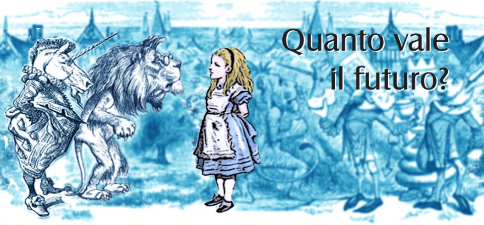 Quanto vale il futuro?